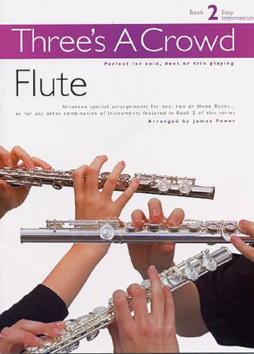 Flute: Book 2 Easy Intermediate (Three's a Crowd)