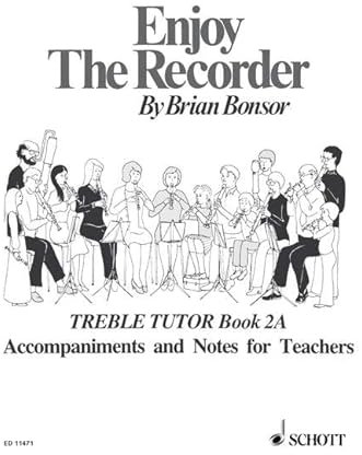 Enjoy the Recorder: Eine umfassende Schule für Gruppen-, Einzel- und Selbstunterricht. Vol. 2. Alt-Blockflöte und Klavier. Lehrerband.