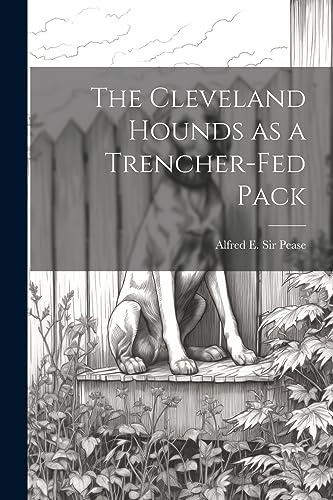 The Cleveland Hounds as a Trencher-fed Pack