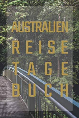 Australien Reisetagebuch: zum Selberschreiben | Mit Packliste, Hotelbewertung für den Urlaub | Reiseplan für Australien | Schreiben Sie Erinnerungen & Erlebnisse in dieses Reisebuch