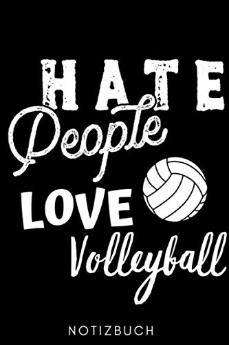 HATE PEOPLE LOVE VOLLEYBALL NOTIZBUCH: A5 WOCHENPLANER für Volleyball Spieler | Volleyball Geschenke | Training | Beachvolleyball Bücher | Sportler Buch | Volleyballbuch | Trainingsbuch