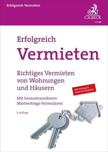Erfolgreich Vermieten: Richtiges Vermieten von Wohnungen und Häusern mit Formularen zu Mietverträgen (Vorsorgebroschüren)