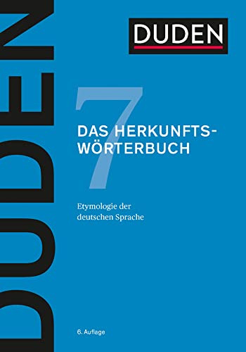 Duden – Das Herkunftswörterbuch: Etymologie der deutschen Sprache (Duden - Deutsche Sprache in 12 Bänden)