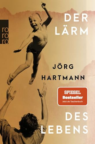 Der Lärm des Lebens: Hingebungsvoll ... Ein Buch, das einen umarmt und dankbar macht. WDR 5