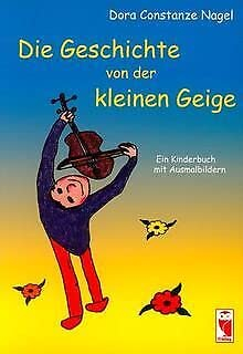 Die Geschichte von der kleinen Geige: Ein Kinderbuch mit Ausmalbildern