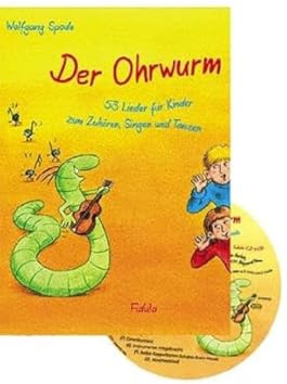 Der Ohrwurm: 53 Lieder für Linder zum Zuhören, Singen und Tanzen Neuauflage incl. CD: 53 Lieder für Linder zum Zuhören, Singen und Tanzen Neuauflage incl. Audio-Tracks