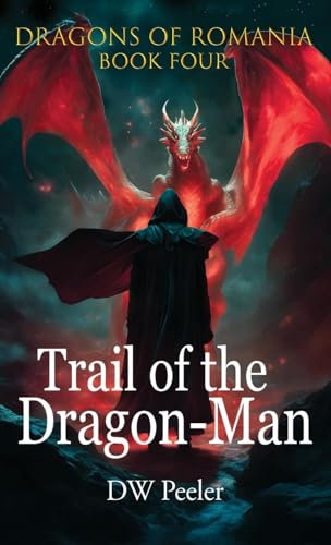 Trail of the Dragon-Man: Dragons of Romania - Book 4