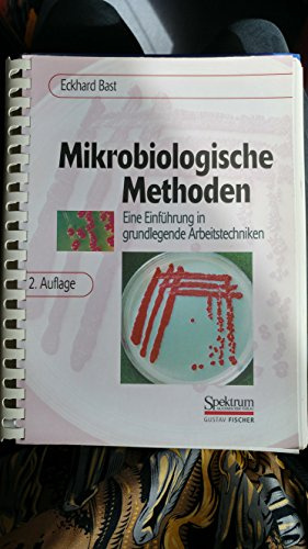 Mikrobiologische Methoden: Eine Einführung in grundlegende Arbeitstechniken