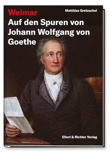 Weimar – Auf den Spuren von Johann Wolfgang von Goethe