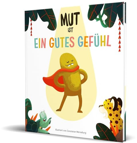 Mut ist ein gutes Gefühl: von Ein gutes Gefühl
