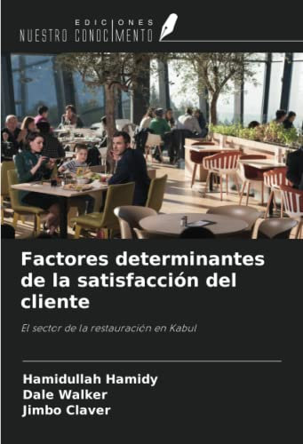 Factores determinantes de la satisfacción del cliente: El sector de la restauración en Kabul