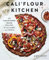 Cali'flour Kitchen: 125 Cauliflower-Based Recipes for the Carbs You Crave