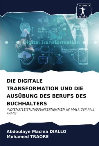DIE DIGITALE TRANSFORMATION UND DIE AUSÜBUNG DES BERUFS DES BUCHHALTERS: INDIENSTLEISTUNGSUNTERNEHMEN IN MALI: DER FALL FAMIB