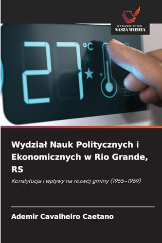 Wydział Nauk Politycznych i Ekonomicznych w Rio Grande, RS: Konstytucja i wpływy na rozwój gminy (1955–1969): Konstytucja i wp¿ywy na rozwój gminy (1955-1969)
