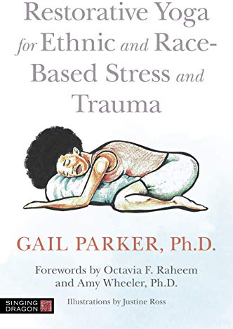 Restorative Yoga for Ethnic and Race-Based Stress and Trauma (English Edition)