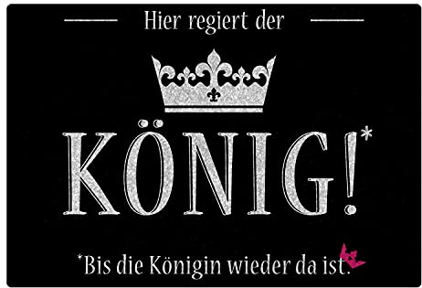 Fußmatte Hier regiert der König bis die Königin Wieder da ist | 60 x 40 cm | Fußmatte Innen | Lustige Geschenke zum Einzug für Paare | Fussmatte mit Spruch | Geschenkidee für Pärchen | Wohnungstür