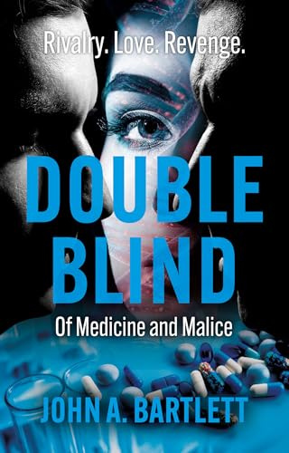 Double Blind: Of Medicine and Malice