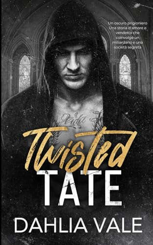 Twisted Tate: Un oscuro prigioniero una storia d'amore e vendetta che coinvolge un miliardario e una società segreta