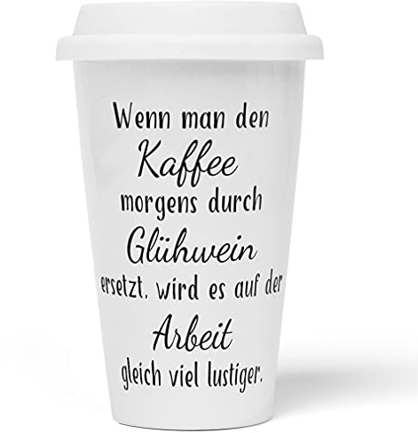 JUNIWORDS To-Go Becher mit Deckel, Wenn man den Kaffee morgens durch Glühwein ersetzt, wird es auf der Arbeit gleich viel lustiger