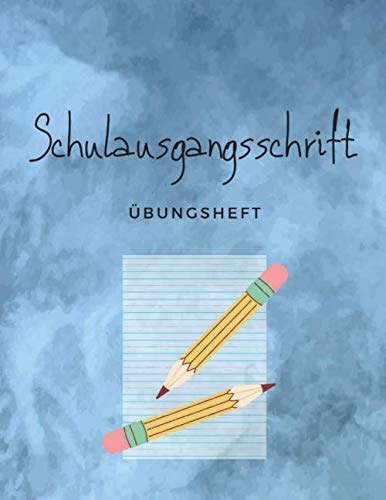 Schönschreibheft 1. Klasse Übungsheft: Schönschreiben Lernen Arbeitsheft für Kinder