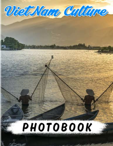 VietNam Culture Photography Book: Discover More About Vietnamese Cultures With 40 Real Photos Inside | Education And Relaxation Gifts For Kids, Teens And More