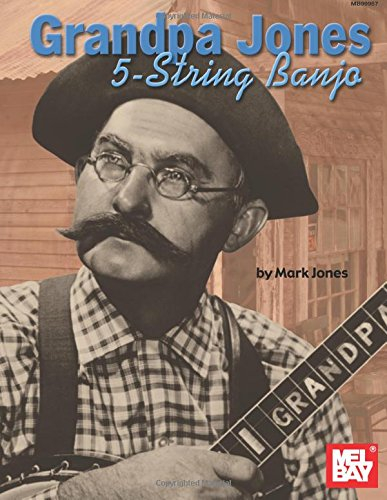 Grandpa Jones 5-String Banjo: Clawhammer in the Old-Time Thumb Style (Mel Bay Presents)
