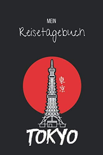 Reisetagebuch Tokyo: A5 Notizheft für deine Urlaub in Japan; Reisebuch, Reisetagebuch für dich selbst zum Listen Schreiben oder als Reisegeschenk