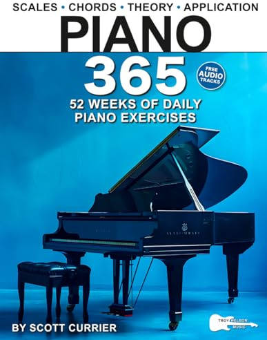 Piano 365: 52 Weeks of Daily Piano Exercises—Scales, Chords, Theory, Music Application, and More! (Music 365)