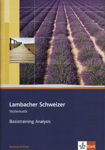Lambacher Schweizer Mathematik Basistraining Analysis. Ausgabe Rheinland-Pfalz: Arbeitsheft plus Lösungen Klassen 11-13 (Lambacher Schweizer. Ausgabe für Rheinland-Pfalz ab 2011)