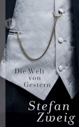 Die Welt von Gestern: Erinnerungen eines Europäers