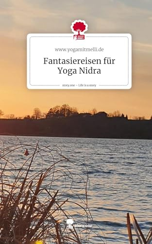 Fantasiereisen für Yoga Nidra. Life is a Story - story.one
