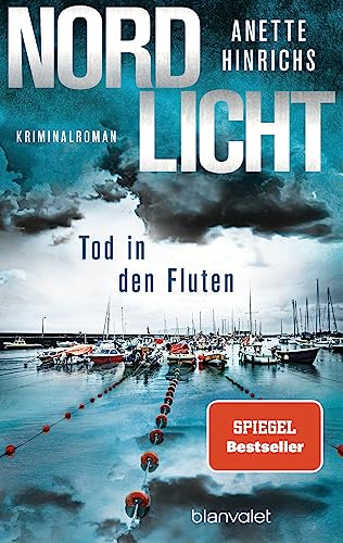 Nordlicht - Tod in den Fluten: Kriminalroman - Die SPIEGEL-Nr.1-Bestsellerreihe um das deutsch-dänische Ermittlerduo (Boisen & Nyborg ermitteln, Band 5)