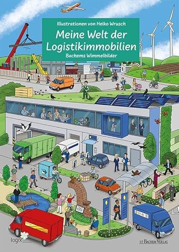 Meine Welt der Logistikimmobilien - Wimmelbilderbuch: Bachems Wimmelbilder