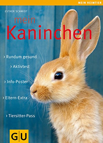 Mein Kaninchen: Rundum gesund. Info-Poster. Eltern-Extra. Aktivtest. Tiersitter-Pass. (GU Mein Heimtier)