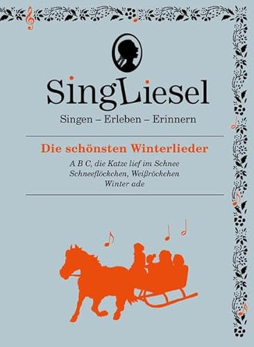 SingLiesel – Das Buch, das singt – Winterlieder für Senioren mit Demenz: SingLiesel-Soundbücher mit Musik. Gedächtnistraining, Spiel und Beschäftigung ... (Singliesel Mitsing- und Erlebnisbücher) | Weckt Freude am Singen – Singen, Hören, Fühlen, Anschauen – 3 Lieder auf Knopfdruck – mit Experten entwickelt – bei Demenz