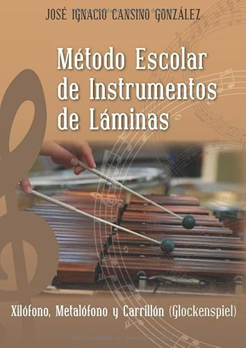 Método Escolar de Instrumentos de Láminas: Xilófono, Metalófono y Carrillón (Glockenspiel)