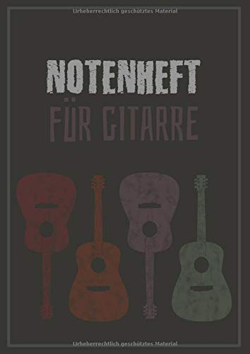 Notenheft für Gitarre: Notizheft für Gitarrentabs mit 120 Seiten leerer/blanko Tabulatur für Gitarristen zum notieren eigener Riffs, Licks oder Akkorde, A4 Format