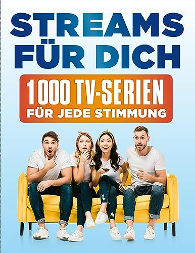 Streams für dich: 1000 TV-Serien für jede Stimmung. Übersetzung aus dem Englischen von Juliane Voigt.