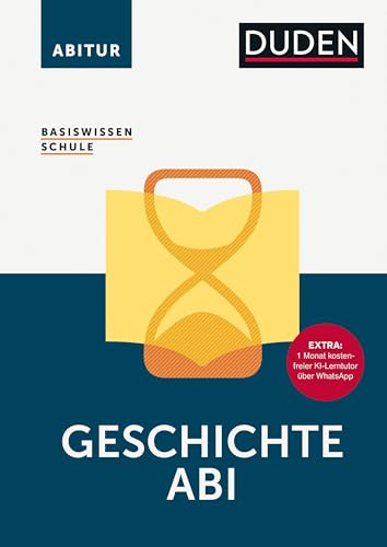 Basiswissen Schule – Geschichte Abi: Effektiv fürs Abi lernen: alle relevanten Prüfungsthemen verständlich aufbereitet. Die bewährte Lernhilfe für die komplette Sekundarstufe.