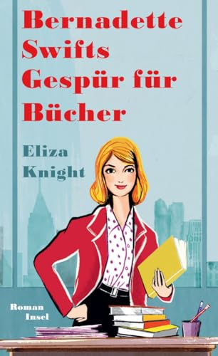 Bernadette Swifts Gespür für Bücher: Roman | »Eine Frage der Chemie« meets »Mad Men« | Die packende Geschichte einer weiblichen Vorreiterin