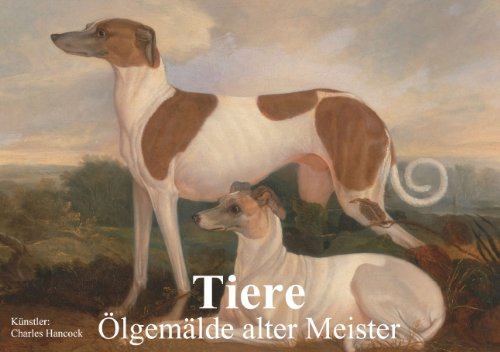 Tiere • Ölgemälde alter Meister (Tischaufsteller DIN A5 quer): Olgemälde von großen Künstlern der Vergangenheit (Tischaufsteller, 14 Seiten) (CALVENDO ... [Dec 07, 2013] Stanzer, Elisabeth
