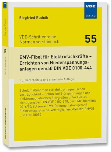 EMV-Fibel für Elektrofachkräfte – Errichten von Niederspannungsanlagen gemäß DIN VDE 0100-444: Schutzmaßnahmen zur elektromagnetischen Verträglichkeit ... (EMVG) und DIN 18014