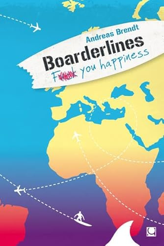 Boarderlines - Fuck You Happiness: E-Book inside