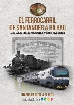 El ferrocarril de Santander a Bilbao. 125 años de hermandad vasco-cántabra