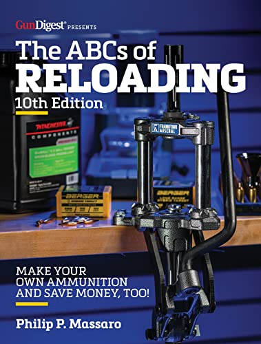 ABC's of Reloading, 10th Edition: The Definitive Guide for Novice to Expert