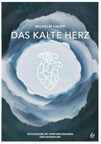 Das kalte Herz – Wilhelm Hauff – Taschenbuch: Textausgabe mit Worterklärungen und Materialien (Sekundarstufe II: Literatur im Unterricht)
