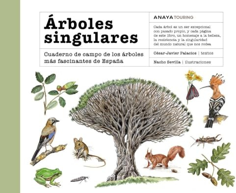 Árboles singulares: Cuaderno de campo de los árboles más fascinantes de España (Guías Singulares)