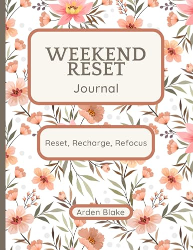 Weekend Reset Journal: A Cozy Space for Self-Care & Weekend Planning