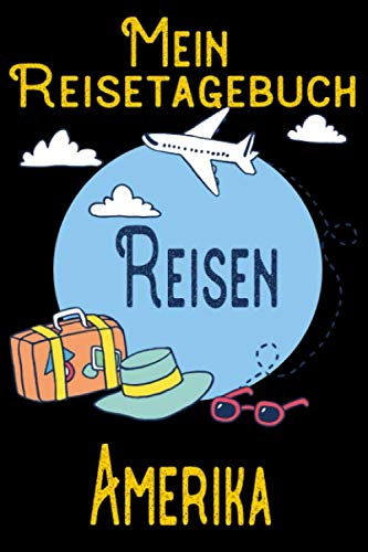 Mein Reisetagebuch Amerika: DIN A5 Reise Journal / Notizbuch / Reisetagebuch zum selber ausfüllen mit Checklisten, Packliste, Reise Vorbereitung und viel Platz für Urlaubserinnerungen