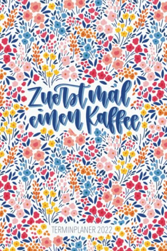 Terminplaner 2022: Zuerst mal einen Kaffee